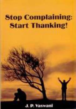 Paperback Stop Complaining: Start Thanking! Book