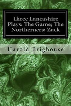 Paperback Three Lancashire Plays: The Game; The Northerners; Zack Book