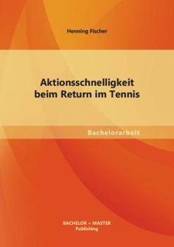 Paperback Aktionsschnelligkeit beim Return im Tennis [German] Book