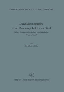 Paperback Dienstleistungsmärkte in Der Bundesrepublik Deutschland: Sichere Domänen Selbständiger Mittelständischer Unternehmen? [German] Book