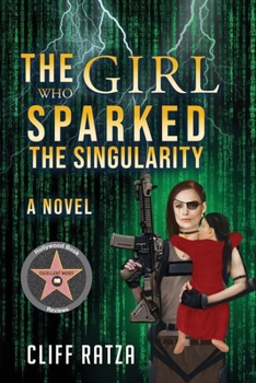 Paperback The Girl Who Sparked The Singularity: Book 5 Book