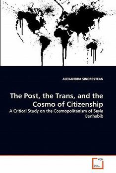 Paperback The Post, the Trans, and the Cosmo of Citizenship Book