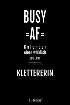 Kalender 2020 für Kletterer / Klettererin: Wochenplaner / Tagebuch / Journal für das ganze Jahr: Platz für Notizen, Planung / Planungen / Planer, Erinnerungen und Sprüche (German Edition)