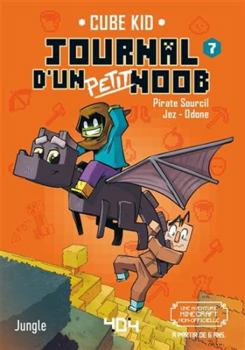 Journal d'un petit Noob - Tome 7 Apprivoiser la bête ! (7) - Book #7 of the Journal d’un petit Noob