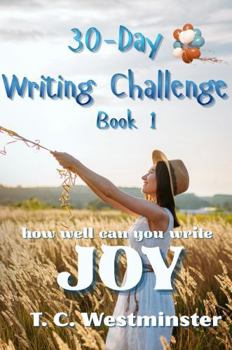 Paperback 30-Day Writing Challenge Book 1: how well can you write JOY (Master Writing Emotions A Series 30-Day Writing Challenge) Book