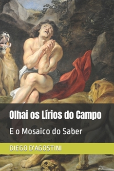 Paperback Olhai os Lírios do Campo: E o Mosaico do Saber [Portuguese] Book