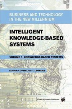 Hardcover Intelligent Knowledge-Based Systems: Business and Technology in the New Millennium Book