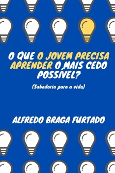 Paperback O que o jovem precisa aprender o mais cedo possível? (Sabedoria para a vida) [Portuguese] Book