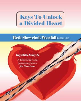 Paperback Keys to Unlock a Divided Heart: A Bible Study and Journaling Series for Survivors (Keys Bible Study) Book