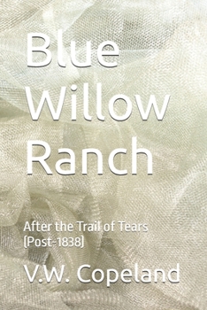 Paperback Blue Willow Ranch: After the Trail of Tears (Post-1838) Book