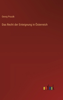 Hardcover Das Recht der Enteignung in Österreich [German] Book