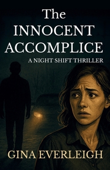 Paperback The Innocent Accomplice: A Night Shift Thriller Book