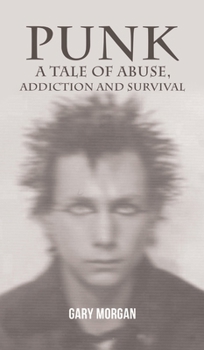 Hardcover Punk: A Tale of Abuse, Addiction and Survival Book