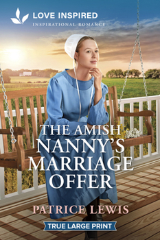 Paperback The Amish Nanny's Marriage Offer: An Uplifting Inspirational Romance [Large Print] Book