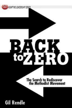 Paperback Back to Zero: The Search to Rediscover the Methodist Movement Book