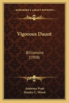 Paperback Vigorous Daunt: Billionaire (1908) Book
