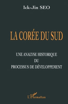 Paperback La Coree Du Sud: Une analyse historique du processus de développement [French] Book