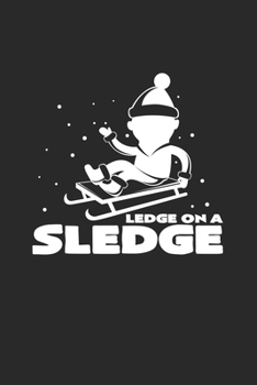 Paperback Ledge on a sledge: 6x9 Winter - dotgrid - dot grid paper - notebook - notes Book