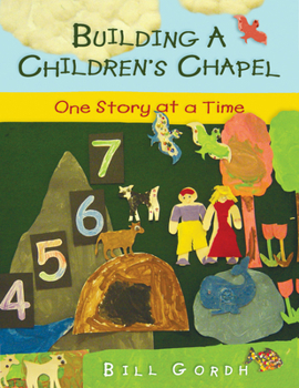 Paperback Building a Children's Chapel: One Story at a Time Book