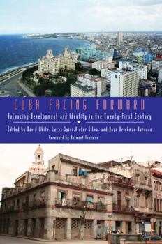 Perfect Paperback Cuba Facing Forward: Balancing Development and Identity in the Twenty-First Century Book