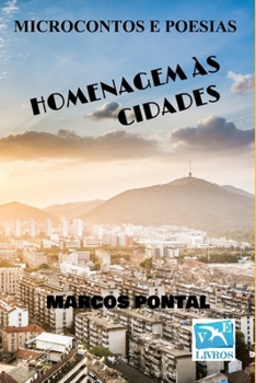 Paperback Homenagem Às Cidades: Microcontos E Poesias [Portuguese] Book