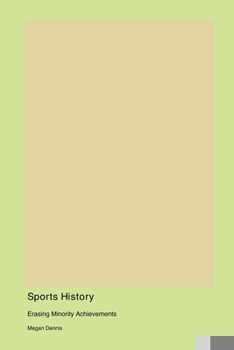 Sports History: Erasing Minority Achievements