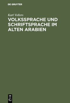 Hardcover Volkssprache und Schriftsprache im alten Arabien [German] Book