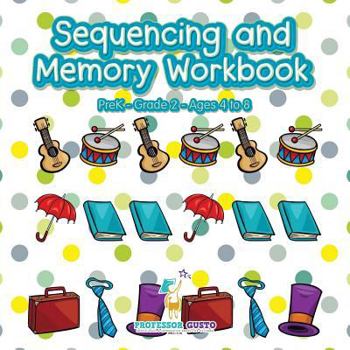 Paperback Sequencing and Memory Workbook PreK-Grade 2 - Ages 4 to 8 Book