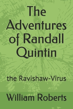 Paperback The Adventures of Randall Quintin: the Ravishaw-Virus Book