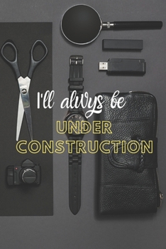 Paperback I'll always be under construction: A 90-day Gratitude Journal Book