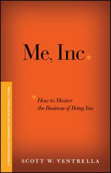 Paperback Me, Inc. How to Master the Business of Being You: A Personalized Program for Exceptional Living Book