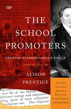 Paperback The School Promoters: Egerton Ryerson and His Circle, Second Edition Book