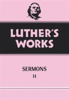 Luther's Works: Sermons II - Book #52 of the Luther's Works