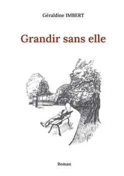 Paperback Grandir sans elle [French] Book
