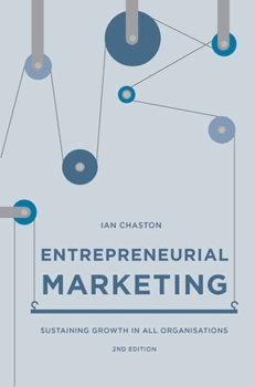Paperback Entrepreneurial Marketing: Sustaining Growth in All Organisations Book