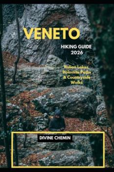 Paperback Veneto Hiking Guide 2026: Italian Lakes, Dolomite Paths & Countryside Walks Book