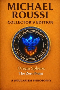 Paperback Origin Sphere: The Zero Point (Collector's Edition): A Soularism Philosophy Book