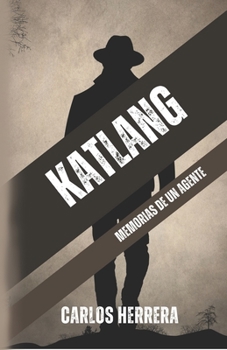 Katlang: Memorias de Un Agente