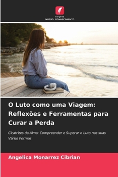 Paperback O Luto como uma Viagem: Reflexões e Ferramentas para Curar a Perda [Portuguese] Book