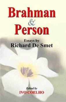 Hardcover Brahman & Person: Essays by Richard De Smet Book