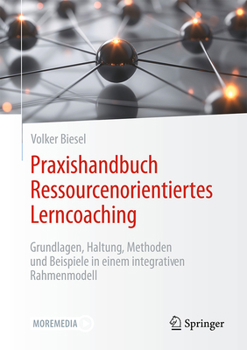 Hardcover Praxishandbuch Ressourcenorientiertes Lerncoaching: Grundlagen, Haltung, Methoden Und Beispiele in Einem Integrativen Rahmenmodell [German] Book
