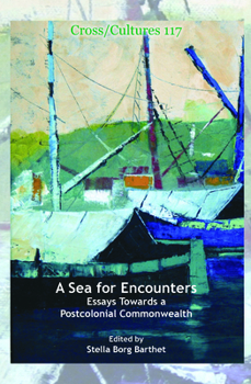 Hardcover A Sea for Encounters: Essays Towards a Postcolonial Commonwealth (Cross/Cultures, 117) Book