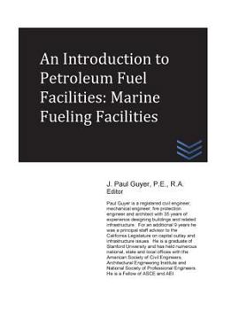Paperback An Introduction to Petroleum Fuel Facilities: Marine Fueling Facilities Book