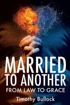 Paperback Married to Another: From Law to Grace Book