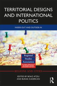 Hardcover Territorial Designs and International Politics: Inside-Out and Outside-In Book