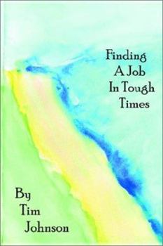 Paperback Finding a Job in Tough Times Book