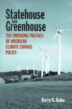 Hardcover Statehouse and Greenhouse: The Emerging Politics of American Climate Change Policy Book