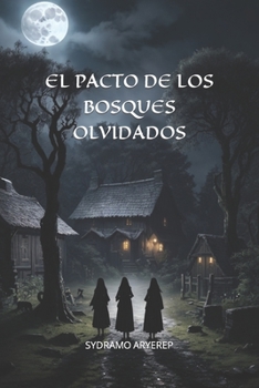EL PACTO DE LOS BOSQUES OLVIDADOS