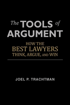 Paperback The Tools of Argument: How the Best Lawyers Think, Argue, and Win Book