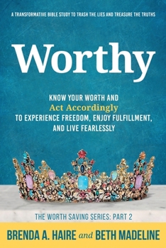 Paperback Worthy: Know Your Worth and Act Accordingly to Experience Freedom, Enjoy Fulfillment, and Live Fearlessly Book